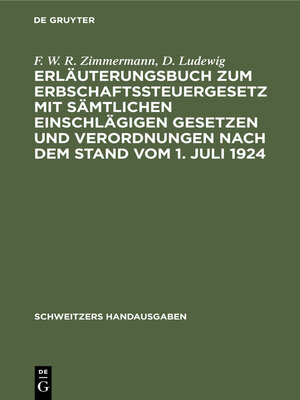 cover image of Erläuterungsbuch zum Erbschaftssteuergesetz mit sämtlichen einschlägigen Gesetzen und Verordnungen nach dem Stand vom 1. Juli 1924